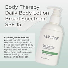 Load image into Gallery viewer, Glytone Daily Body Lotion Broad Spectrum SPF 15 - With Glycolic Acid &amp; Shea Butter - Retexturizing Moisturizer - Fragrance Free - 12 fl. oz.
